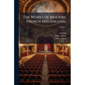The Works of Moliere, French and English.: In ten Volumes; Volume 5