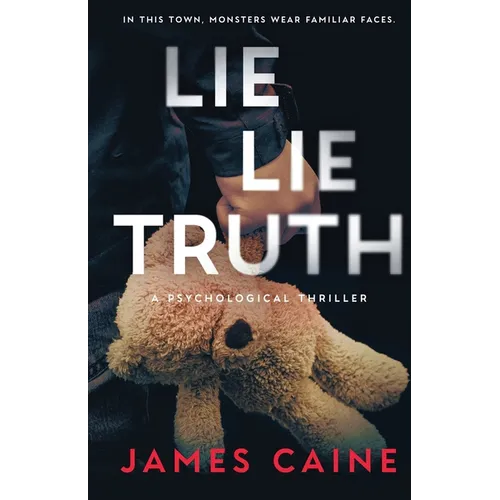 Lie Lie Truth: A Psychological Thriller