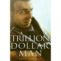A Trillion Dollar Man: The Blistering New Action Thriller