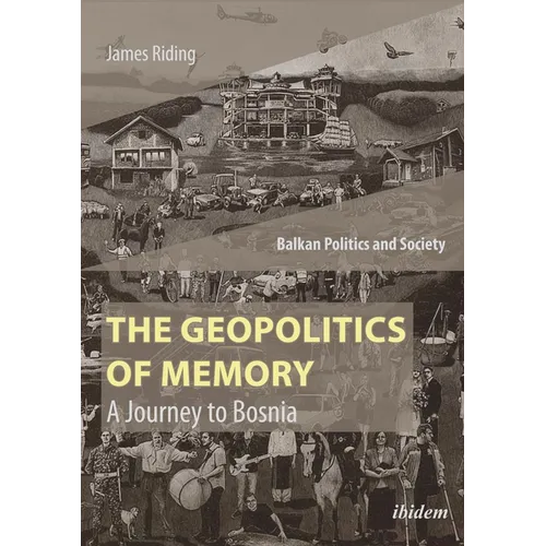 The Geopolitics of Memory: A Journey to Bosnia