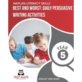 NAPLAN LITERACY SKILLS Best and Worst: Daily Persuasive Writing Activities Year 5