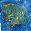 Fly, Float, Leap, Swim, Dive, Walk