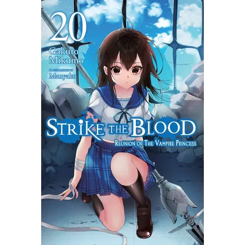 Strike the Blood, Vol. 20 (Light Novel): Reunion of the Vampire Princess Volume 20