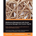 Middleware Management with Oracle Enterprise Manager Grid Control 10g R5
