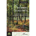 Des arbres et des forêts: Dictionnaire pour comprendre ces fabuleux organismes vivants
