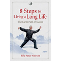 8 Steps to Living a Long Life: The Earth Path of Taoism