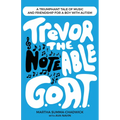 Trevor the Notable G.O.A.T.: A Triumphant Tale of Music and Friendship for a Boy with Autism