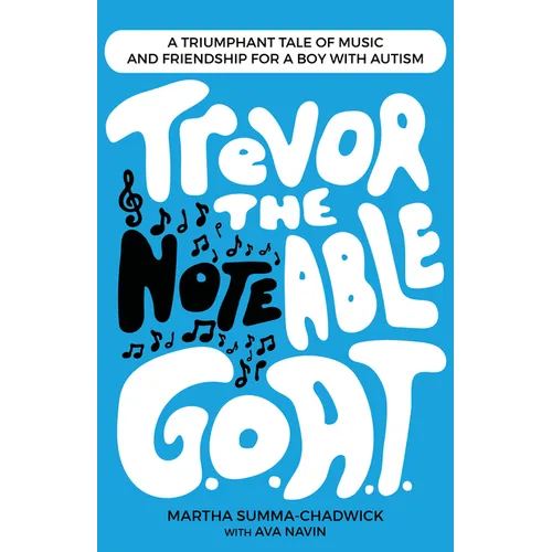 Trevor the Notable G.O.A.T.: A Triumphant Tale of Music and Friendship for a Boy with Autism