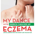 My Dance with Eczema: And 80 Lessons for the Patient and the Doctor