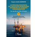 Le régime juridique de l'activité pétrolière offshore en Afrique subsaharienne: Le cas de la Côte d'Ivoire Tome I Une activité indispensable encadrée