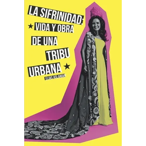 La Sifrinidad: vida y obra de una tribu urbana