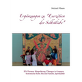 Ergänzungen zu "Exerzitien der Selbstliebe": IFS-Themen: Körperbezug, Übungen in Gruppen, Systemische Sicht, Ehe und Familie, Spiritualität