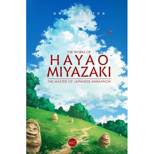 The Works of Hayao Miyazaki: The Master of Japanese Animation
