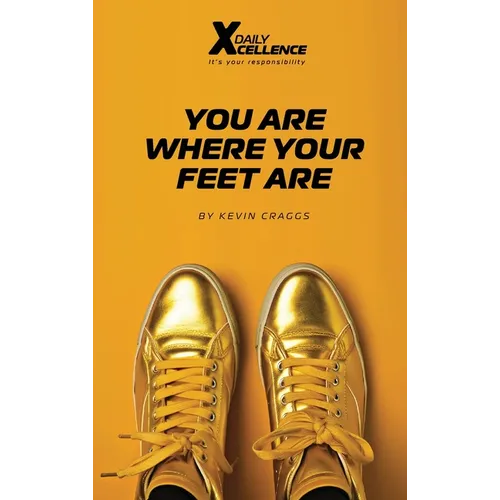 You Are Where Your Feet Are