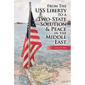 From The USS Liberty to a Two-State Solution & Peace in the Middle East