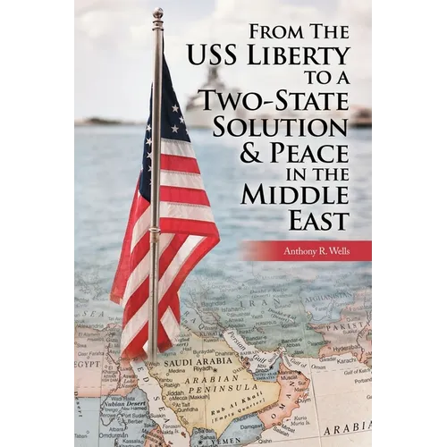From The USS Liberty to a Two-State Solution & Peace in the Middle East
