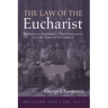 The Law of the Eucharist: Radbertus vs. Ratramnus--Their Controversy as to the Nature of the Eucharist