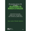 JURISPRUDENCIA SOBRE OBLIGACIONES EN MONEDA EXTRANJERA. Sentencias del TRibunal Supremo de Justicia 2000-2024