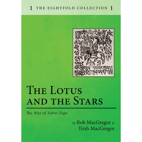 The Lotus and the Stars: The Way of Astro-Yoga