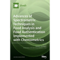 Advances of Spectrometric Techniques in Food Analysis and Food Authentication Implemented with Chemometrics