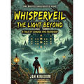 WHISPERVEIL The Light Beyond: A Tale of Courage and Friendship