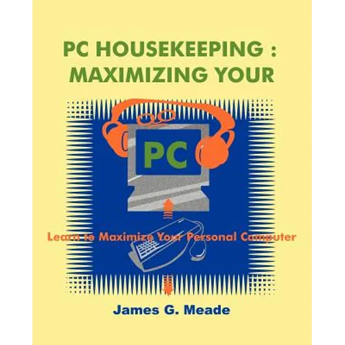 PC Housekeeping: Maximizing Your PC