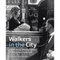 Walkers in the City: Jewish Street Photographers of Midcentury New York