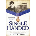 Single Handed: The Inspiring True Story of Tibor Teddy Rubin--Holocaust Survivor, Korean War Hero, and Medal of Honor Recipient