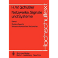 Netzwerke, Signale Und Systeme: Systemtheorie Linearer Elektrischer Netzwerke
