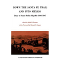 Down the Santa Fe Trail and into Mexico: Diary of Susan Shelby Magoffin 1846-1847