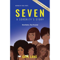 SEVEN Inspired by True Events: A Sorority's Story...Nevertheless They Persisted
