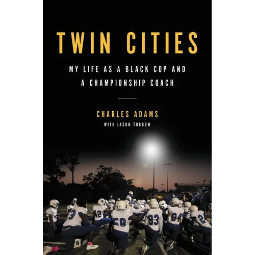 Twin Cities: My Life as a Black Cop and a Championship Coach