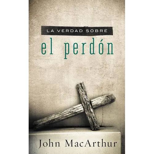 La Verdad Sobre el Perdon = The Truth about Forgiveness = The Truth about Forgiveness