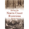 Saving the North Coast Redwoods