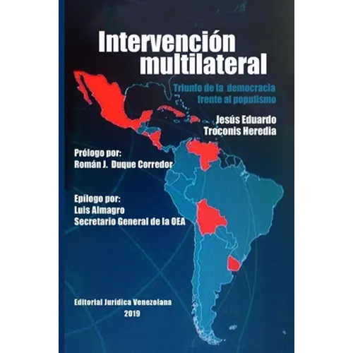 Intervención Multilateral En Venezuela. Triunfo de la Democracia Frente Al Populismo
