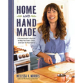 Home and Hand Made: A Homesteader's Recipes to Help You Cook, Clean, and Care for Your Family