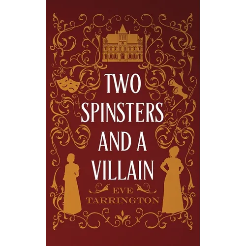 Two Spinsters and a Villain