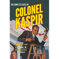 The Complete Cases of Colonel Kaspir, Volume 1