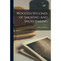 Wooden Bygones of Smoking and Snuff Taking