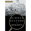 Hidden History of Meriden