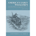 America's Early Whalemen: Indian Shore Whalers on Long Island, 1650-1750