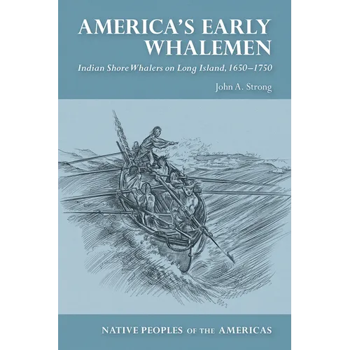 America's Early Whalemen: Indian Shore Whalers on Long Island, 1650-1750