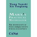 Marx's Practical Materialism: The Horizon of Post-Subjectivity Philosophy
