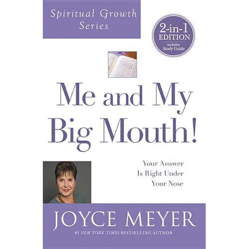 Me and My Big Mouth! (Spiritual Growth Series): Your Answer Is Right Under Your Nose