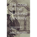 The Case Of The Murdered Landlady: A Sherlock Holmes Adventure