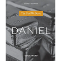 Daniel: The God We Serve