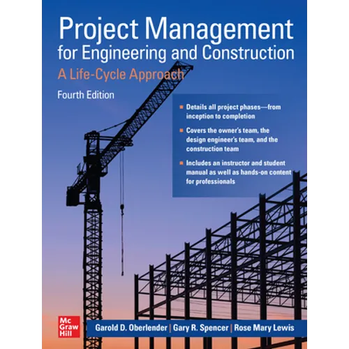 Project Management for Engineering and Construction: A Life-Cycle Approach, Fourth Edition