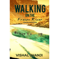 Walking on the frozen River: Chadar Expedition on the Zanskar River