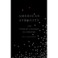 American Atrocity: The Types of Violence in Lynching