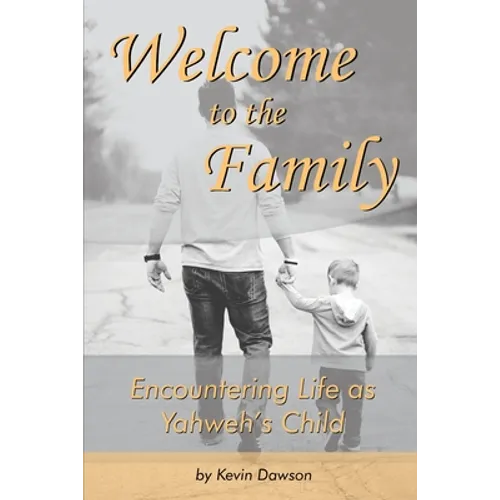 Welcome to the Family: Encountering Life as Yahweh's Child